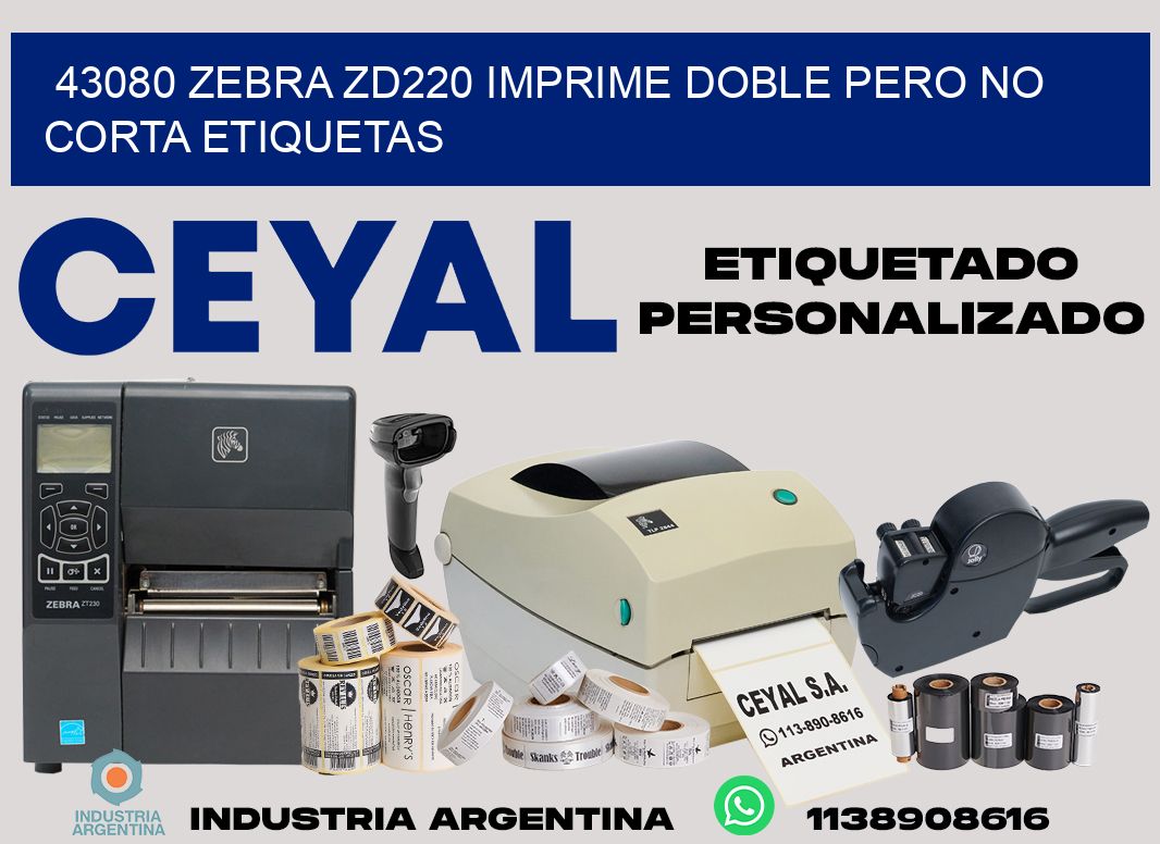 43080 zebra zd220 imprime doble pero no corta etiquetas