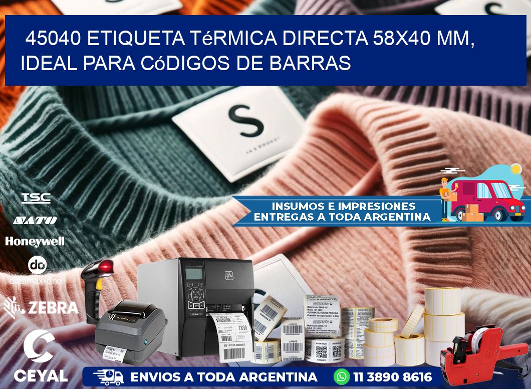 45040 Etiqueta Térmica Directa 58x40 mm, ideal para códigos de barras