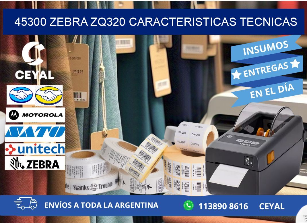 45300 zebra zq320 caracteristicas tecnicas