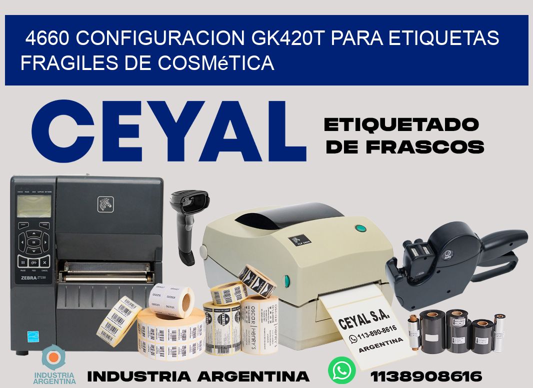 4660 configuracion gk420t para etiquetas fragiles de cosmética