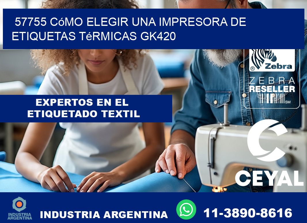 57755 cómo elegir una impresora de etiquetas térmicas GK420