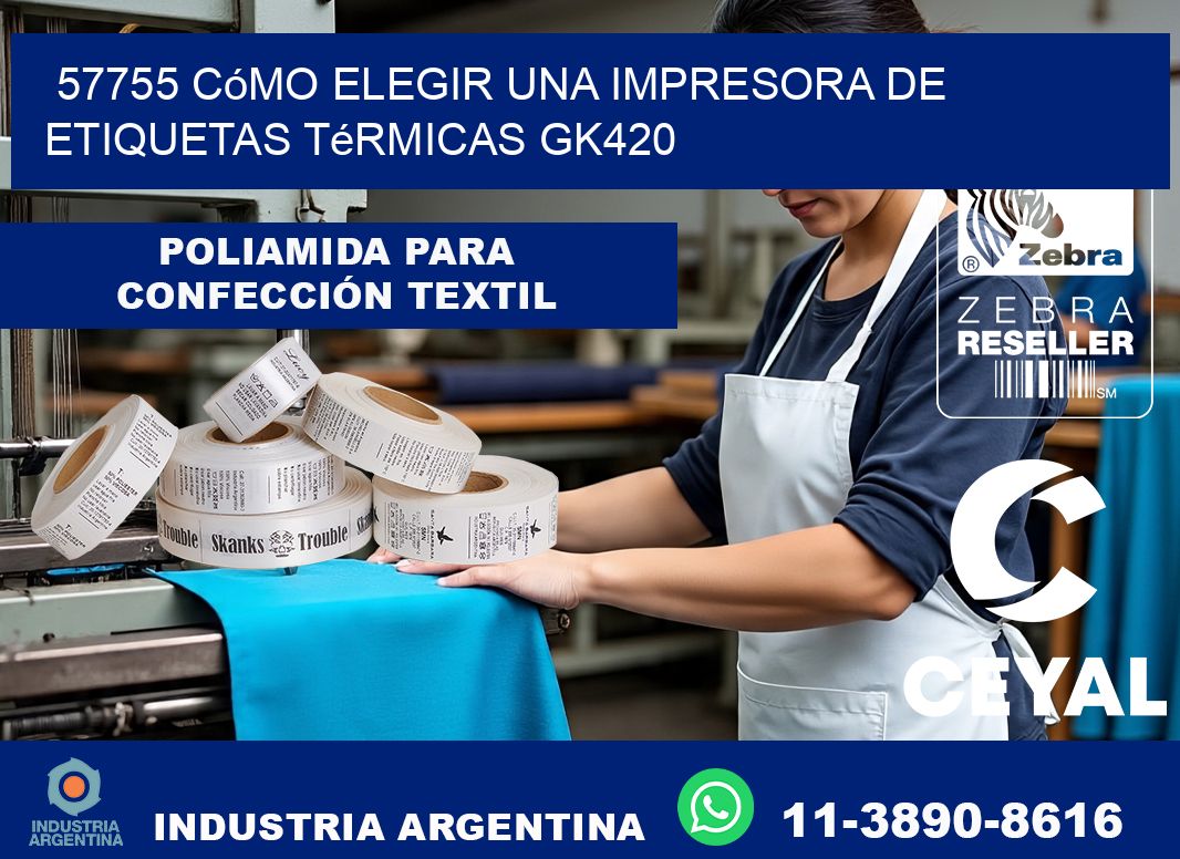 57755 cómo elegir una impresora de etiquetas térmicas GK420