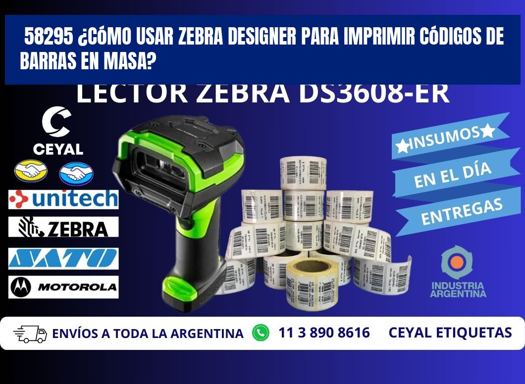 58295 ¿Cómo usar Zebra Designer para imprimir códigos de barras en masa?