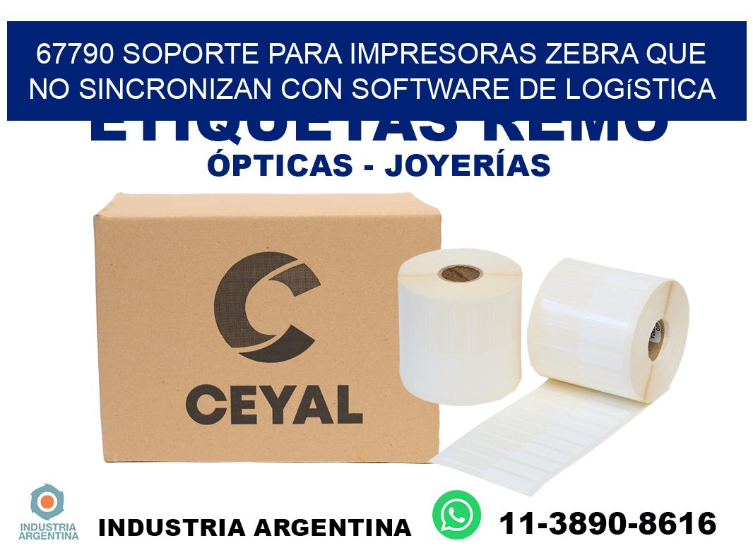 67790 soporte para impresoras zebra que no sincronizan con software de logística