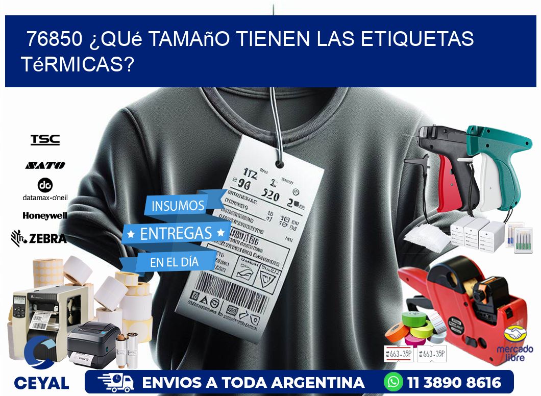 76850 ¿Qué tamaño tienen las etiquetas térmicas?