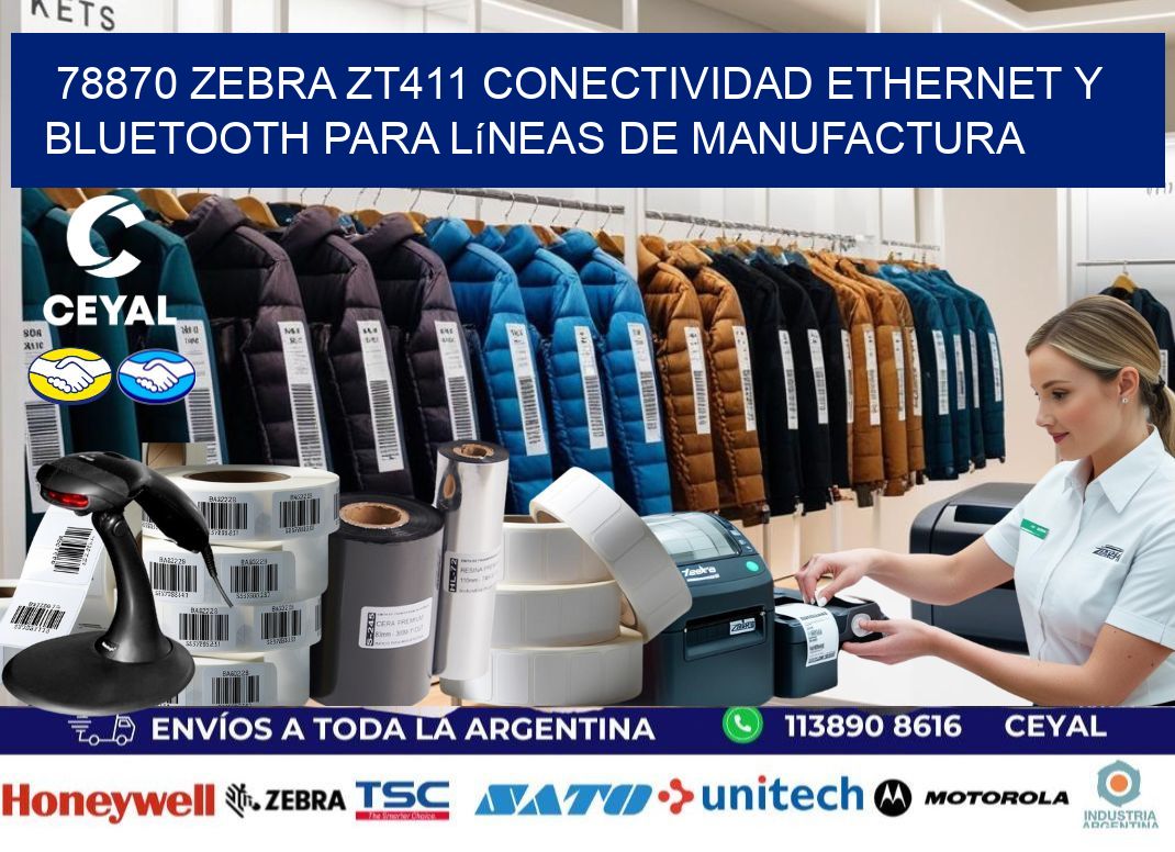 78870 Zebra ZT411 conectividad ethernet y Bluetooth para líneas de manufactura