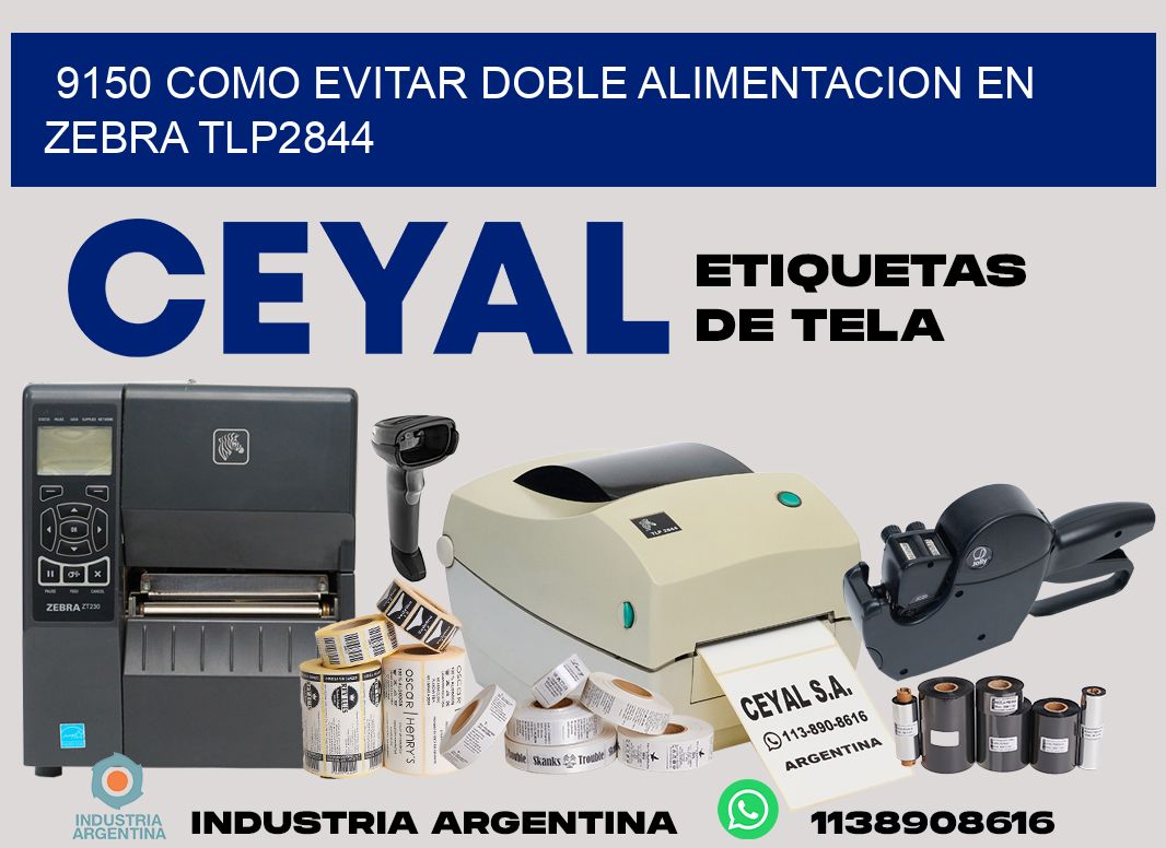 9150 como evitar doble alimentacion en zebra tlp2844