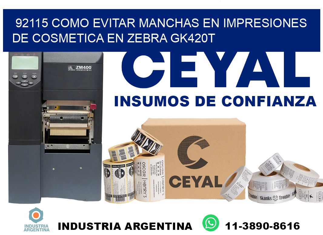 92115 como evitar manchas en impresiones de cosmetica en zebra gk420t