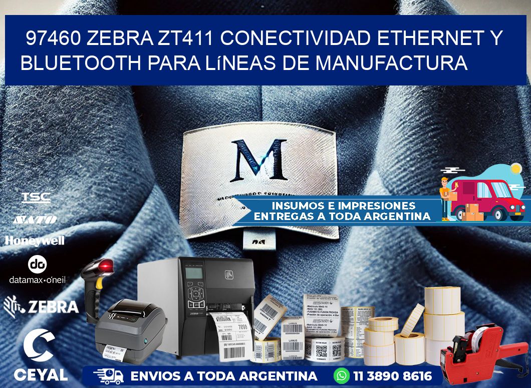 97460 Zebra ZT411 conectividad ethernet y Bluetooth para líneas de manufactura