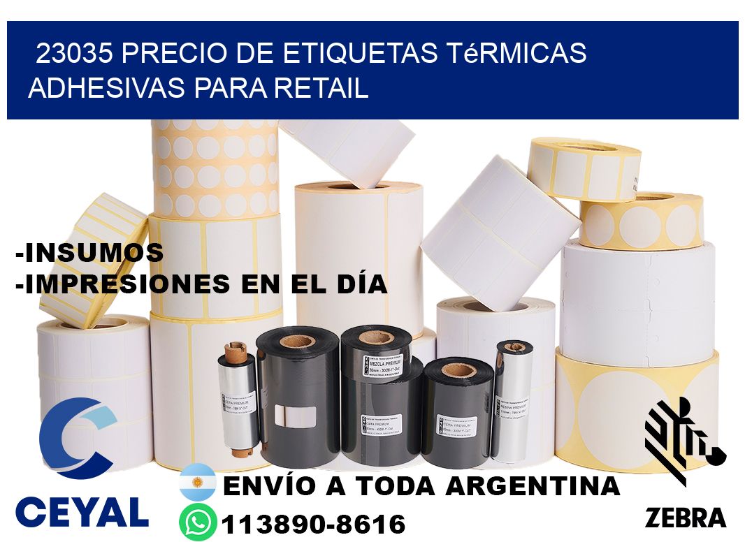 23035 precio de etiquetas térmicas adhesivas para retail