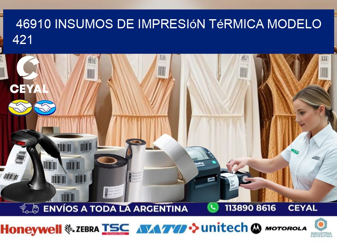 46910 insumos de impresión térmica modelo 421