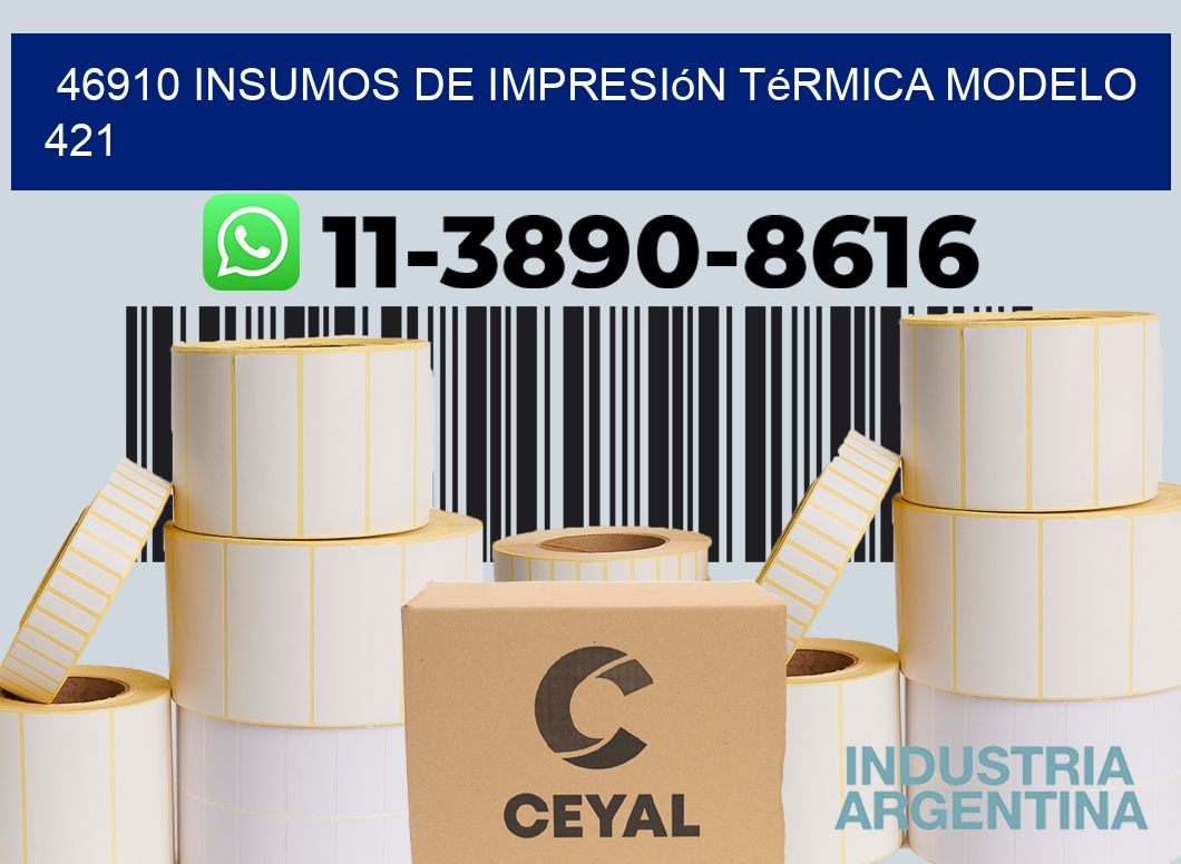 46910 insumos de impresión térmica modelo 421