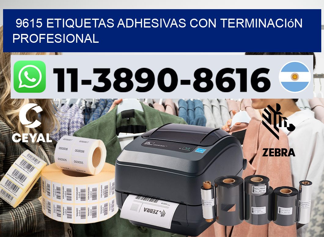 9615 Etiquetas adhesivas con terminación profesional