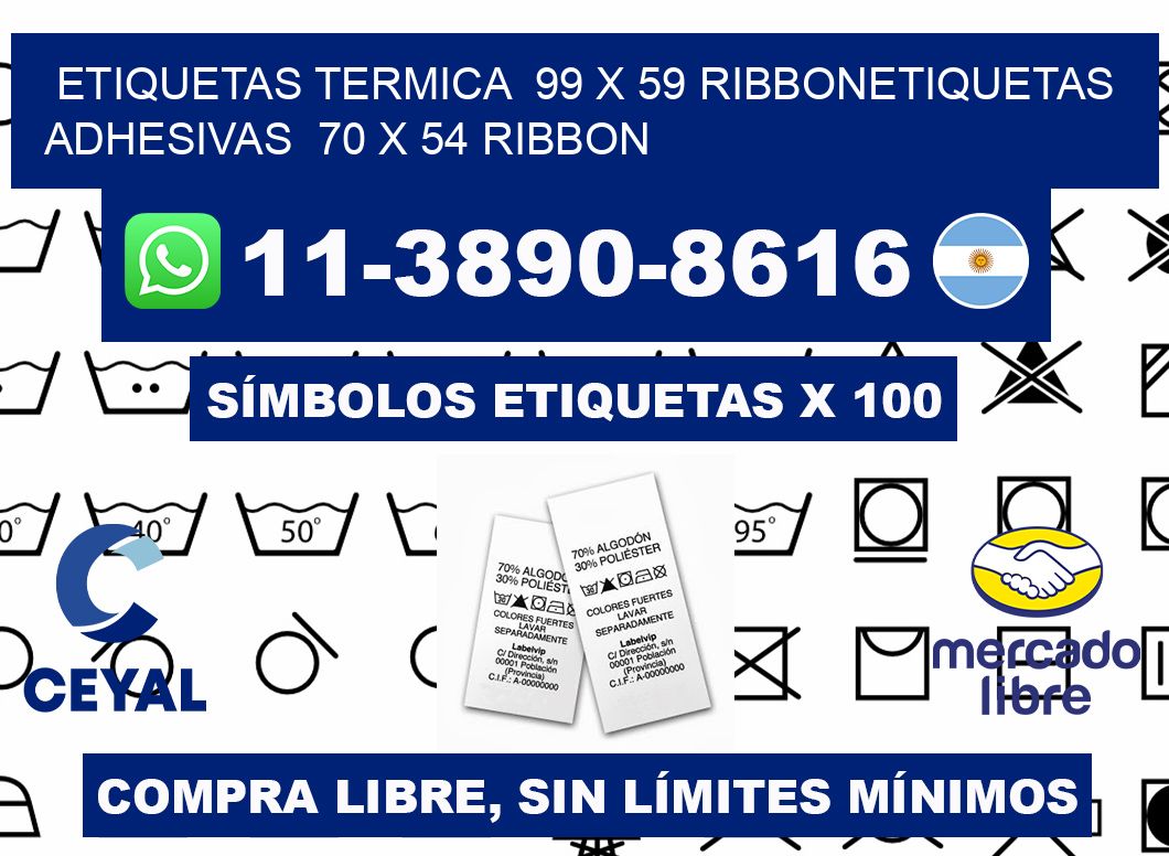 Etiquetas termica  99 x 59 ribbonEtiquetas adhesivas  70 x 54 ribbon