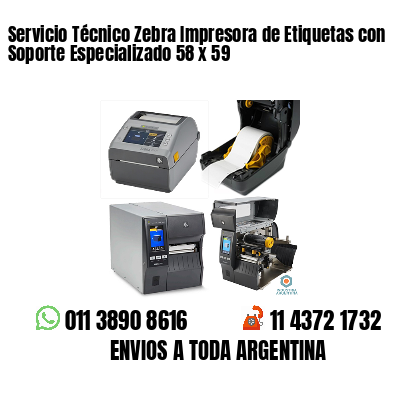 Servicio Técnico Zebra Impresora de Etiquetas con Soporte Especializado 58 x 59