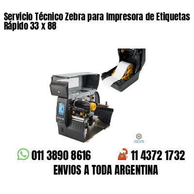 Servicio Técnico Zebra para Impresora de Etiquetas Rápido 33 x 88