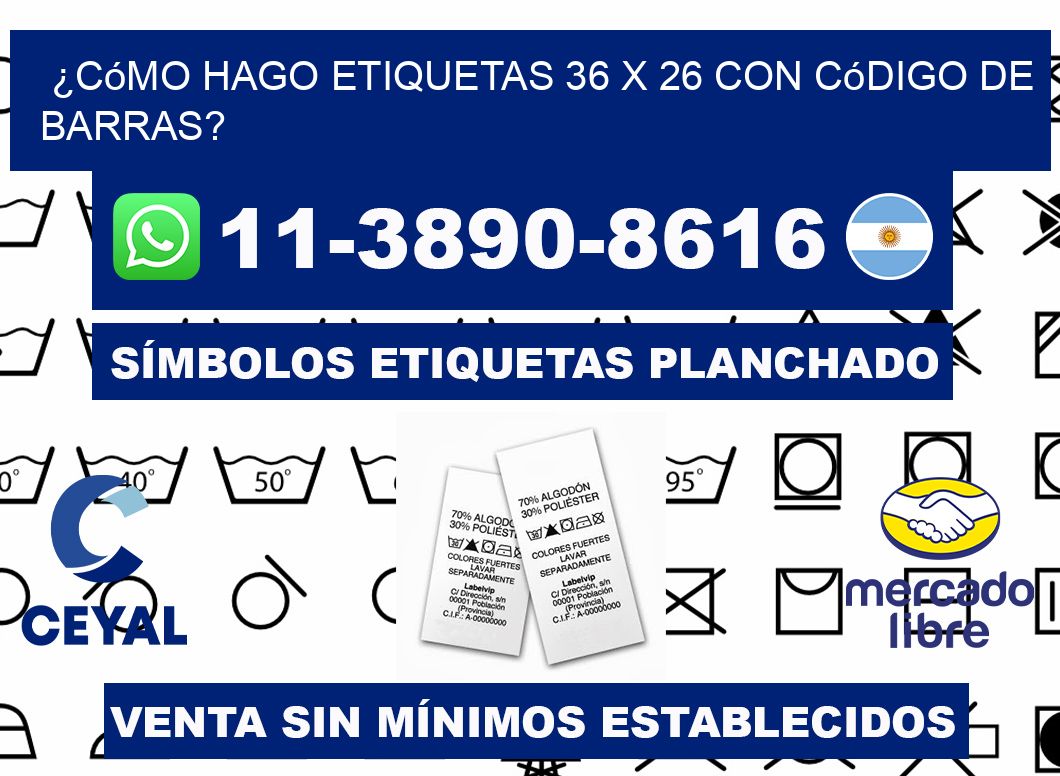 ¿Cómo hago etiquetas 36 x 26 con código de barras?