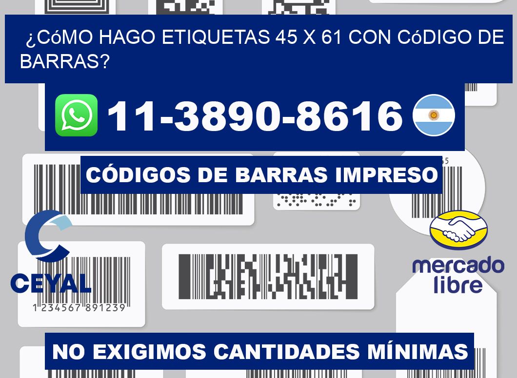 ¿Cómo hago etiquetas 45 x 61 con código de barras?