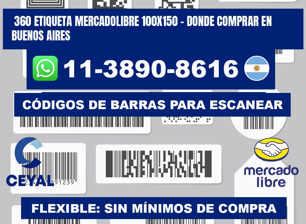 360 etiqueta MercadoLibre 100x150 - Donde Comprar en Buenos Aires