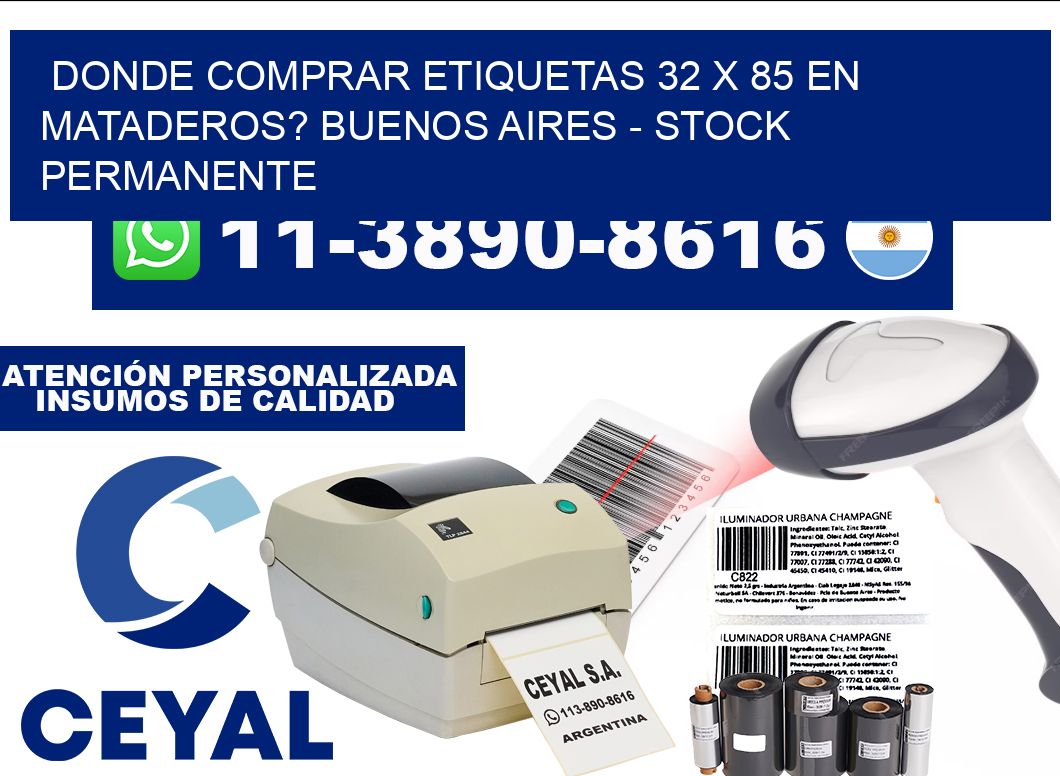 Donde Comprar etiquetas 32 x 85 en MATADEROS? Buenos Aires - Stock permanente