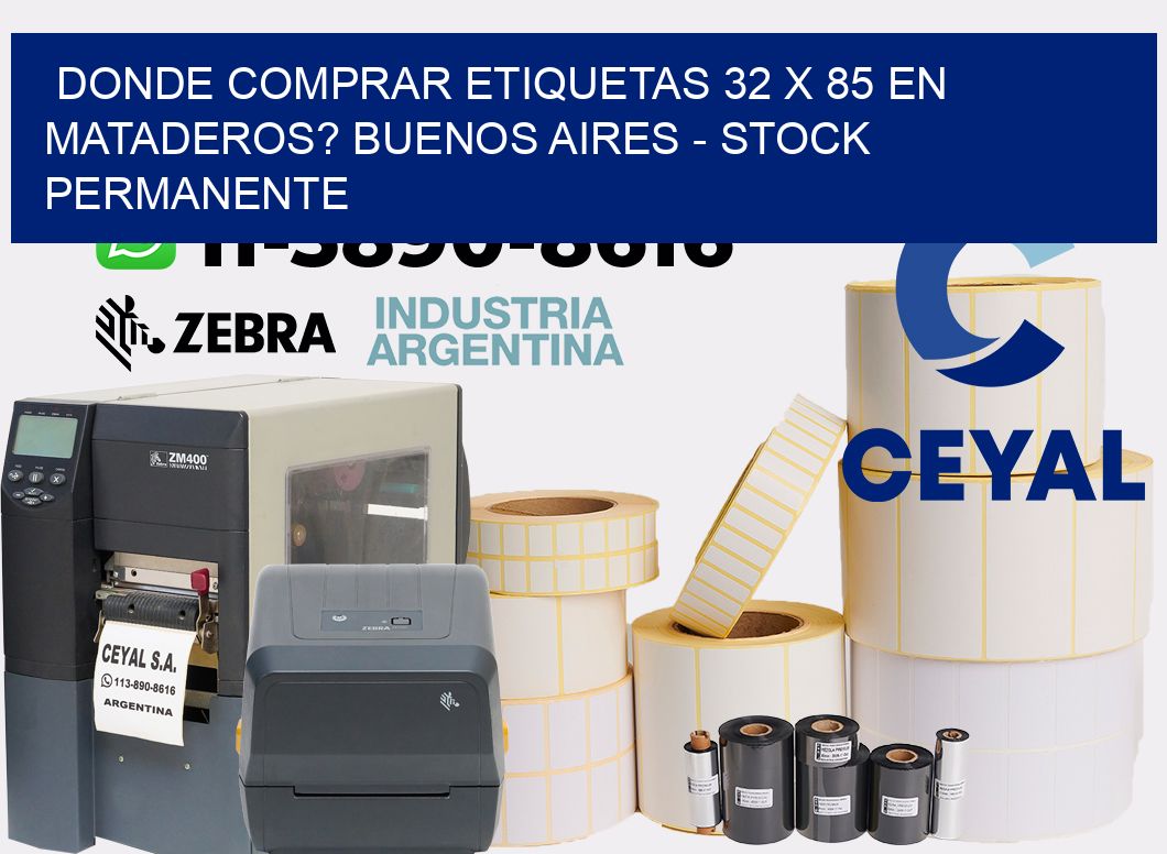 Donde Comprar etiquetas 32 x 85 en MATADEROS? Buenos Aires - Stock permanente