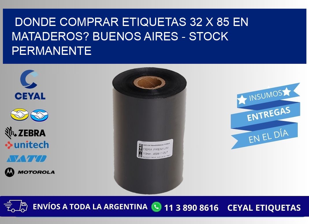Donde Comprar etiquetas 32 x 85 en MATADEROS? Buenos Aires - Stock permanente