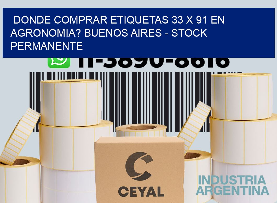 Donde Comprar etiquetas 33 x 91 en AGRONOMIA? Buenos Aires - Stock permanente