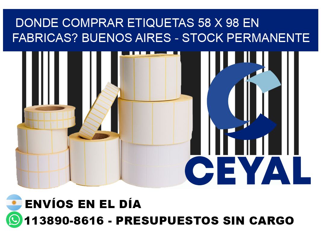 Donde Comprar etiquetas 58 x 98 en FABRICAS? Buenos Aires - Stock permanente