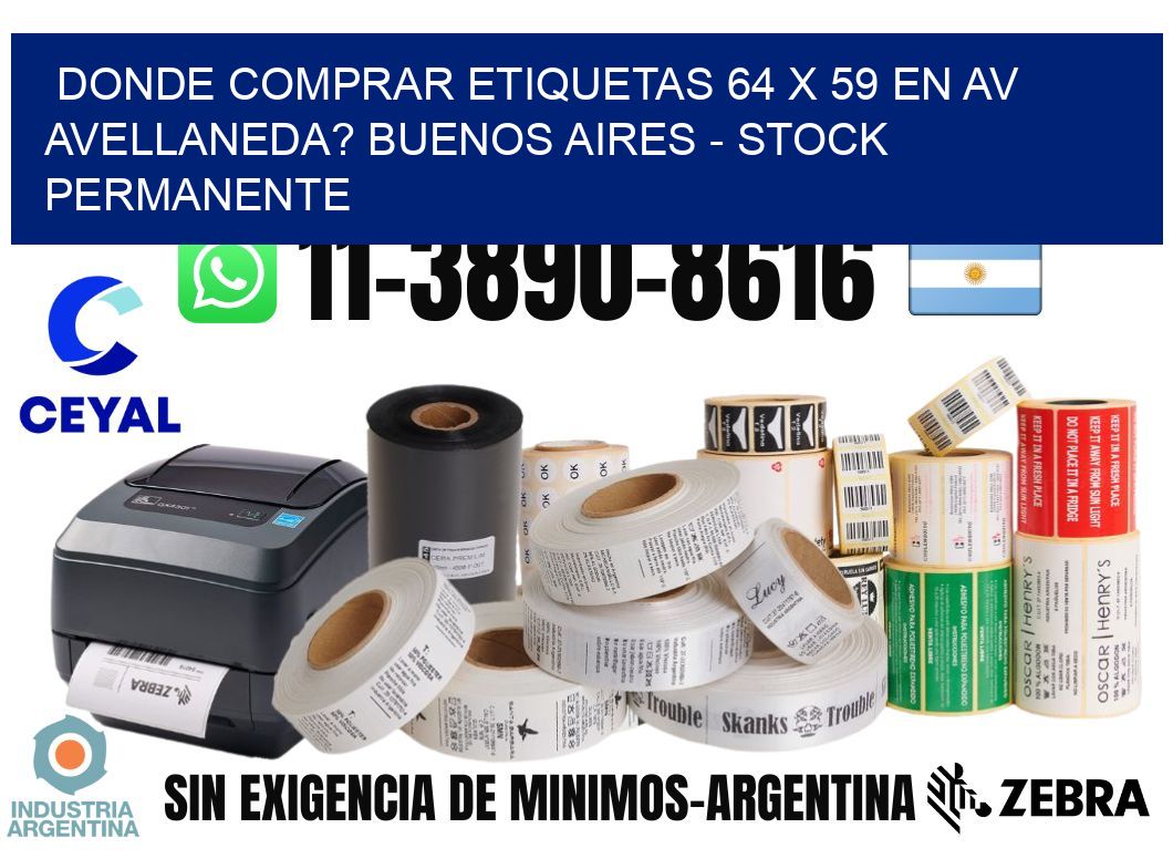 Donde Comprar etiquetas 64 x 59 en AV AVELLANEDA? Buenos Aires - Stock permanente