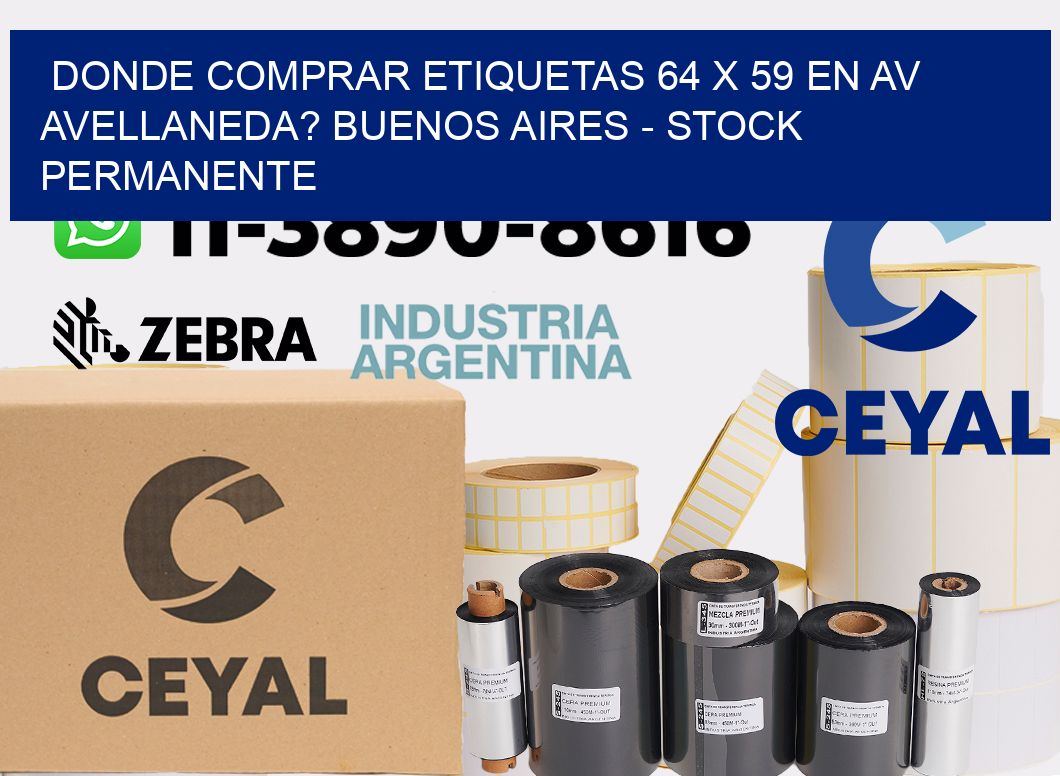 Donde Comprar etiquetas 64 x 59 en AV AVELLANEDA? Buenos Aires - Stock permanente