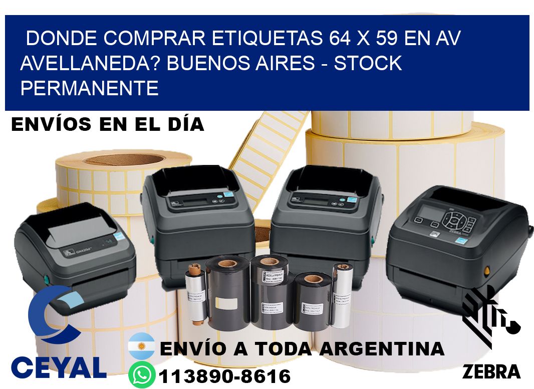 Donde Comprar etiquetas 64 x 59 en AV AVELLANEDA? Buenos Aires - Stock permanente