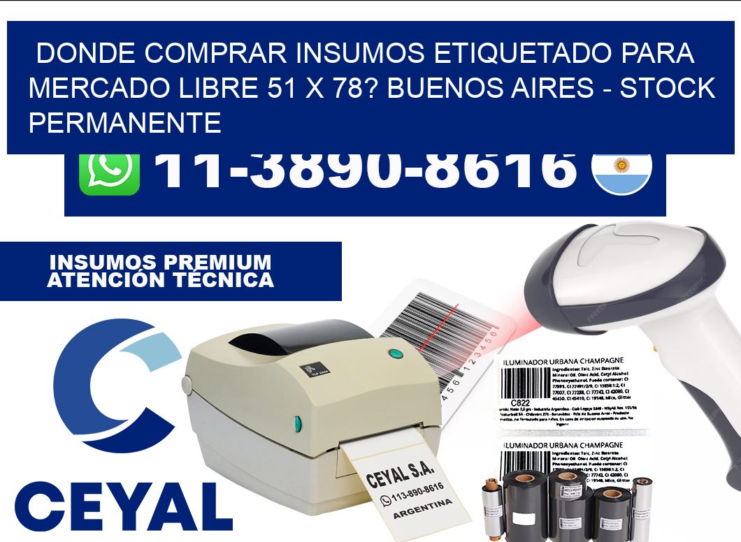 Donde Comprar insumos etiquetado para mercado libre 51 x 78? Buenos Aires - Stock permanente