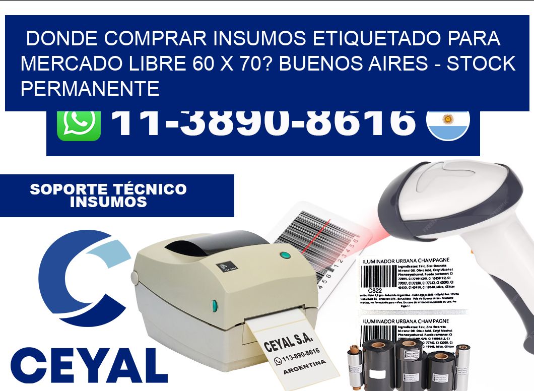 Donde Comprar insumos etiquetado para mercado libre 60 x 70? Buenos Aires - Stock permanente