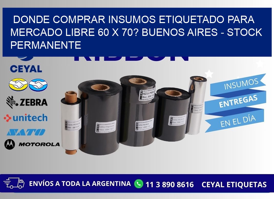 Donde Comprar insumos etiquetado para mercado libre 60 x 70? Buenos Aires - Stock permanente