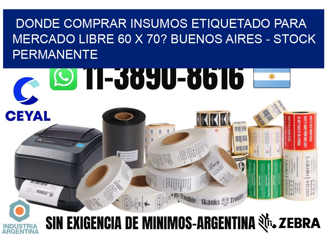 Donde Comprar insumos etiquetado para mercado libre 60 x 70? Buenos Aires - Stock permanente