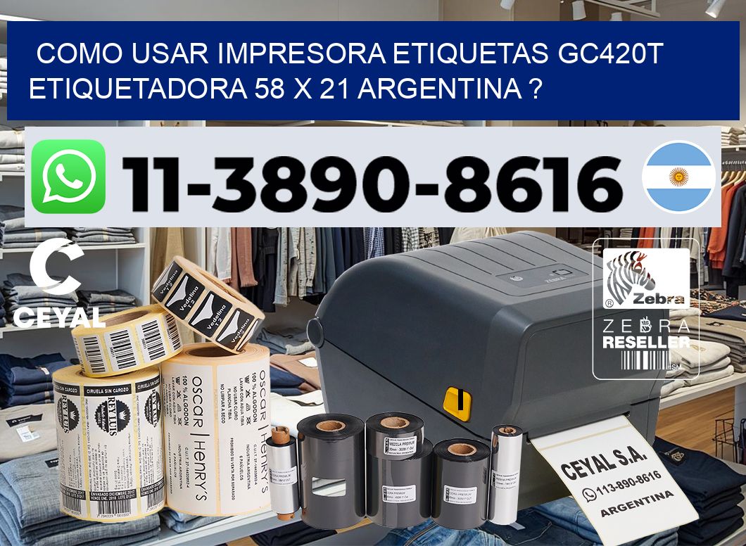 como usar impresora etiquetas gc420t etiquetadora 58 x 21 argentina ?