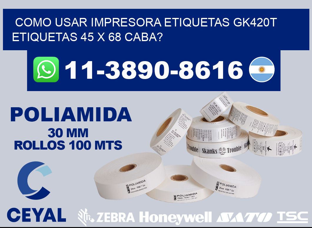 como usar impresora etiquetas gk420t etiquetas 45 x 68 CABA?