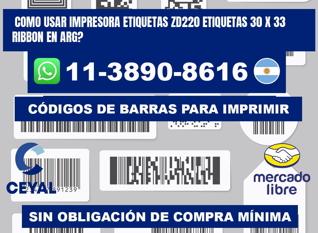 como usar impresora etiquetas zd220 etiquetas 30 x 33 ribbon en ARG?