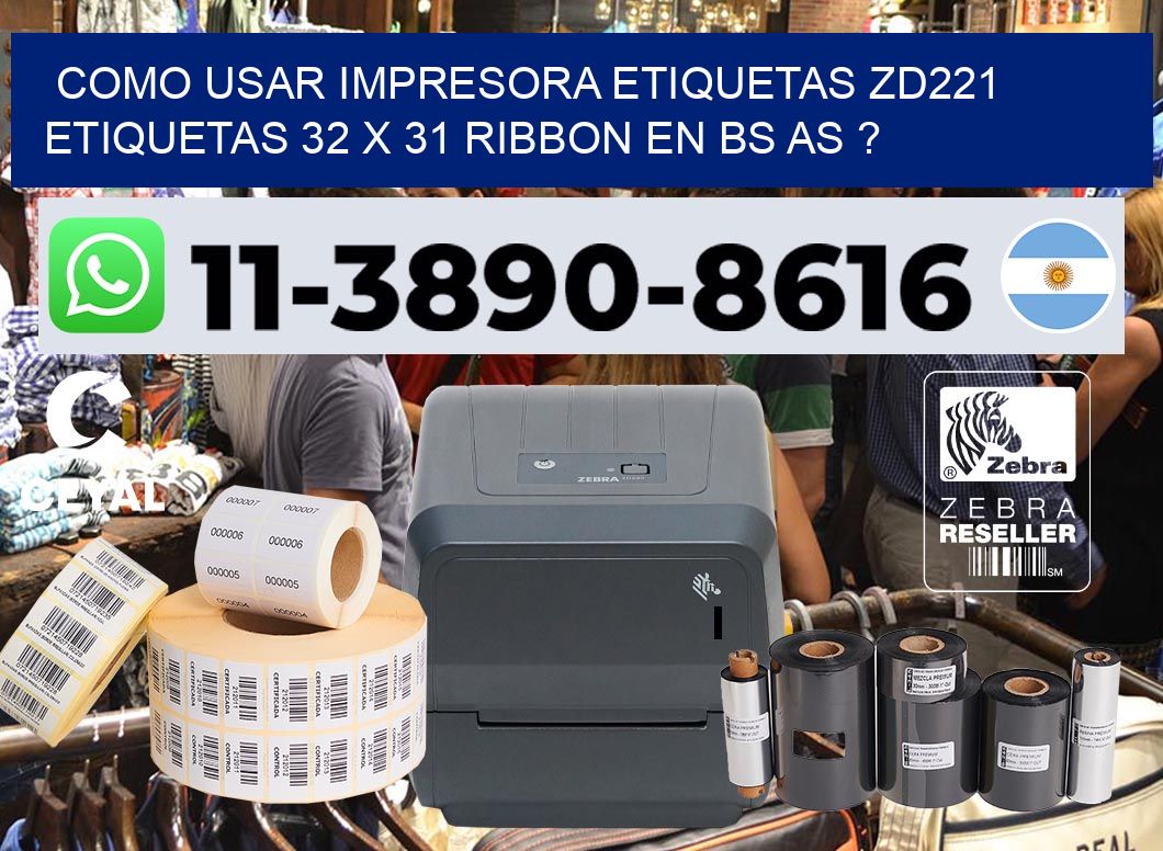 como usar impresora etiquetas zd221 etiquetas 32 x 31 ribbon en BS AS ?