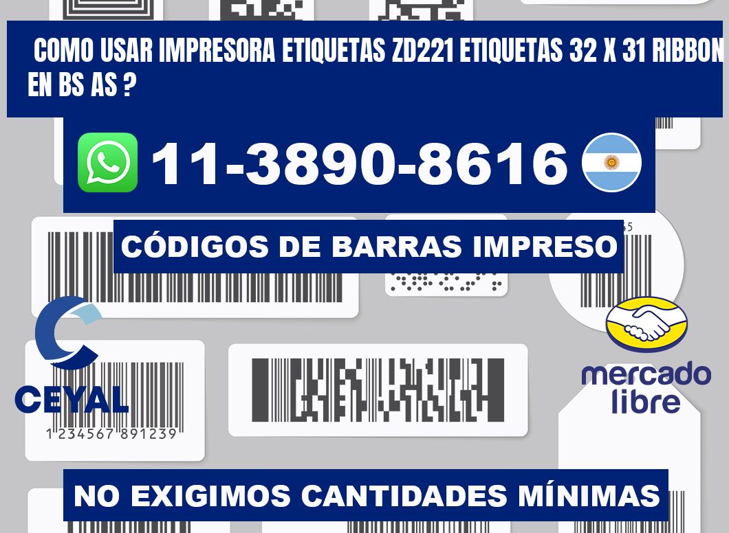 como usar impresora etiquetas zd221 etiquetas 32 x 31 ribbon en BS AS ?