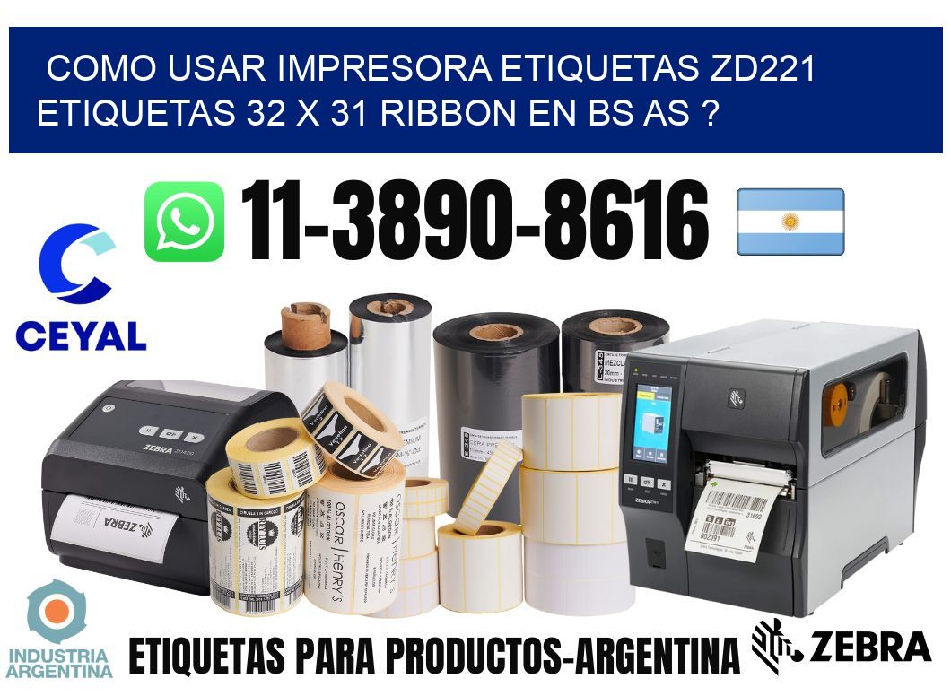 como usar impresora etiquetas zd221 etiquetas 32 x 31 ribbon en BS AS ?