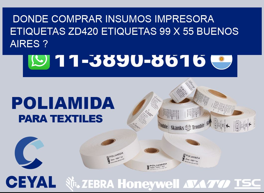 donde comprar insumos impresora etiquetas zd420 etiquetas 99 x 55 Buenos Aires ?