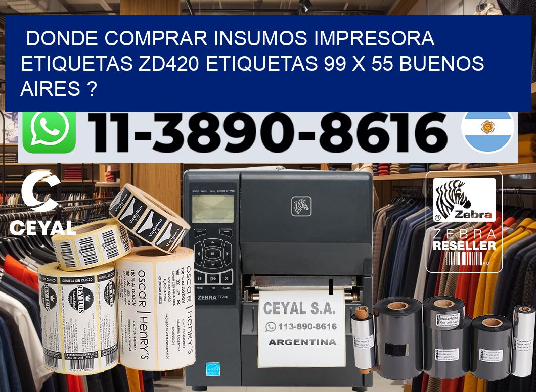 donde comprar insumos impresora etiquetas zd420 etiquetas 99 x 55 Buenos Aires ?