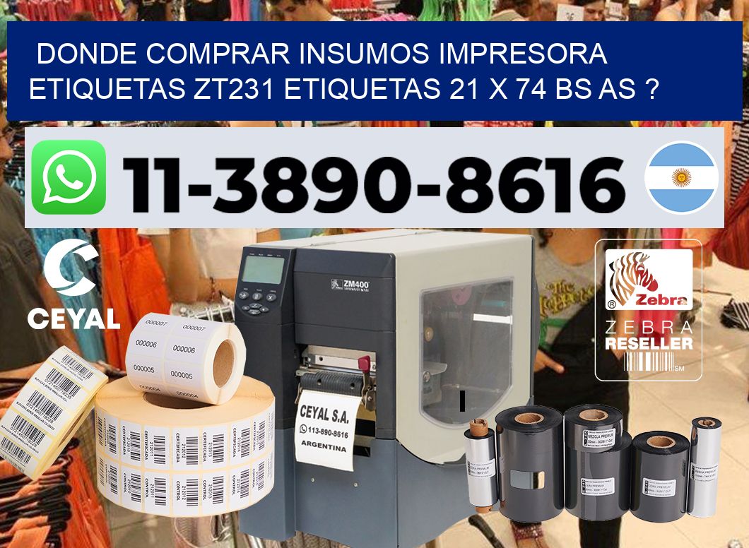 donde comprar insumos impresora etiquetas zt231 etiquetas 21 x 74 BS AS ?