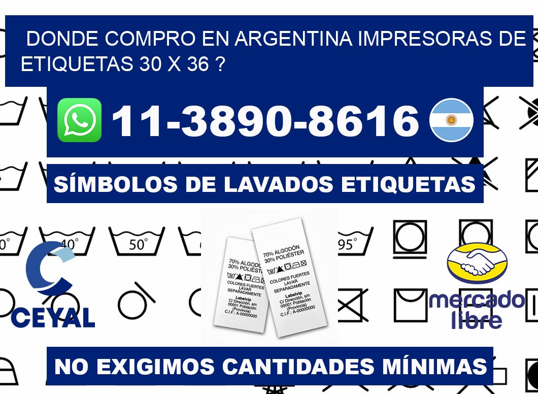 donde compro en argentina impresoras de etiquetas 30 x 36 ?
