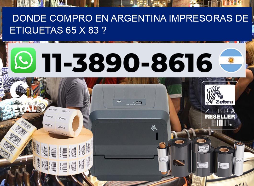 donde compro en argentina impresoras de etiquetas 65 x 83 ?