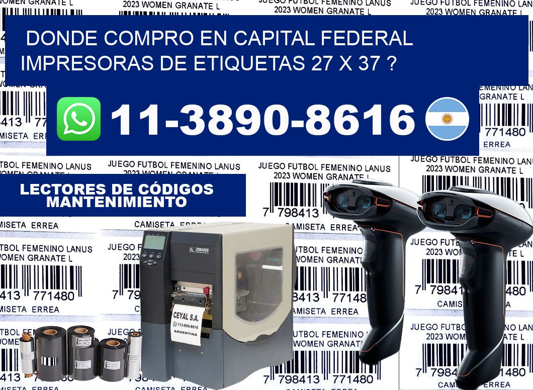 donde compro en capital federal impresoras de etiquetas 27 x 37 ?