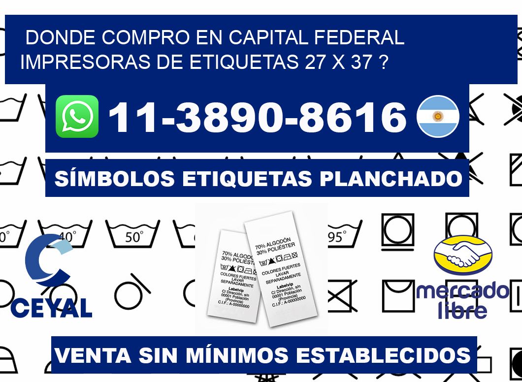 donde compro en capital federal impresoras de etiquetas 27 x 37 ?