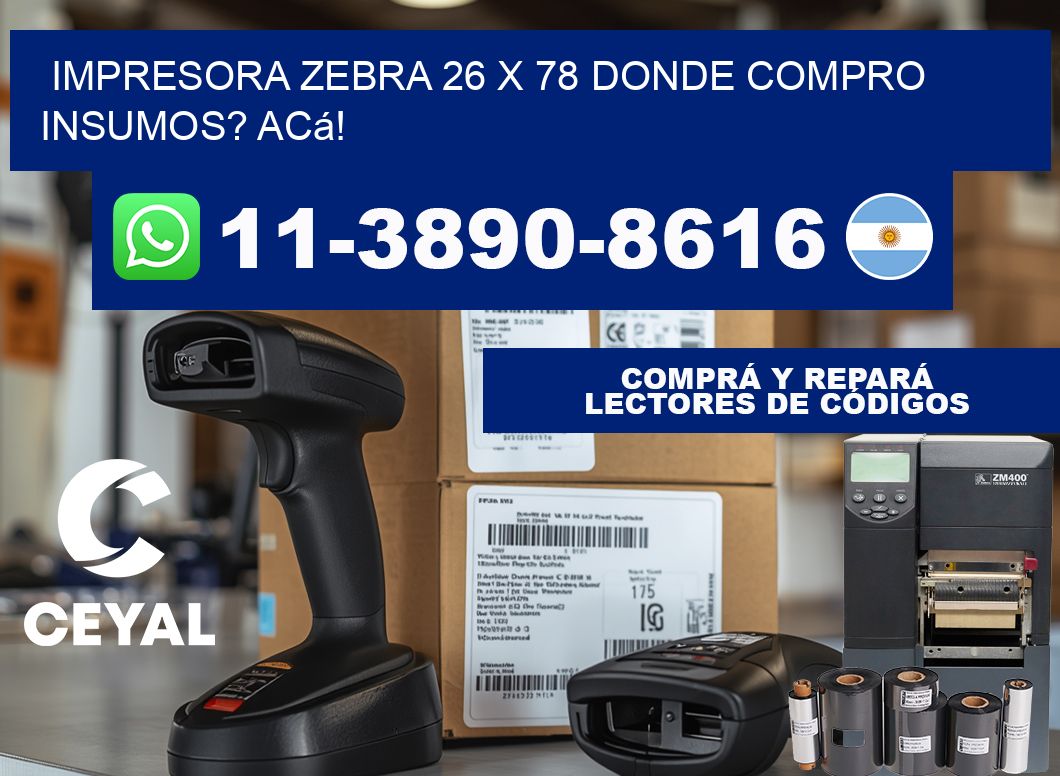 impresora zebra 26 x 78 Donde compro insumos? Acá!