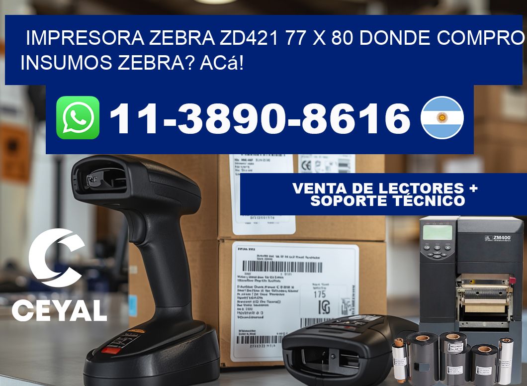 impresora zebra zd421 77 x 80 Donde compro insumos zebra? Acá!